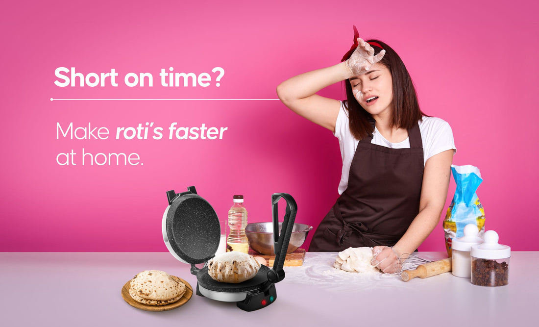 Short on Time? Make Rotis Faster at Home.