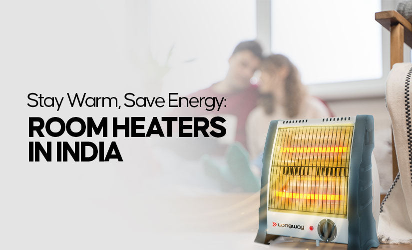 Stay Warm, Save Energy: Room Heaters in India – Longway India