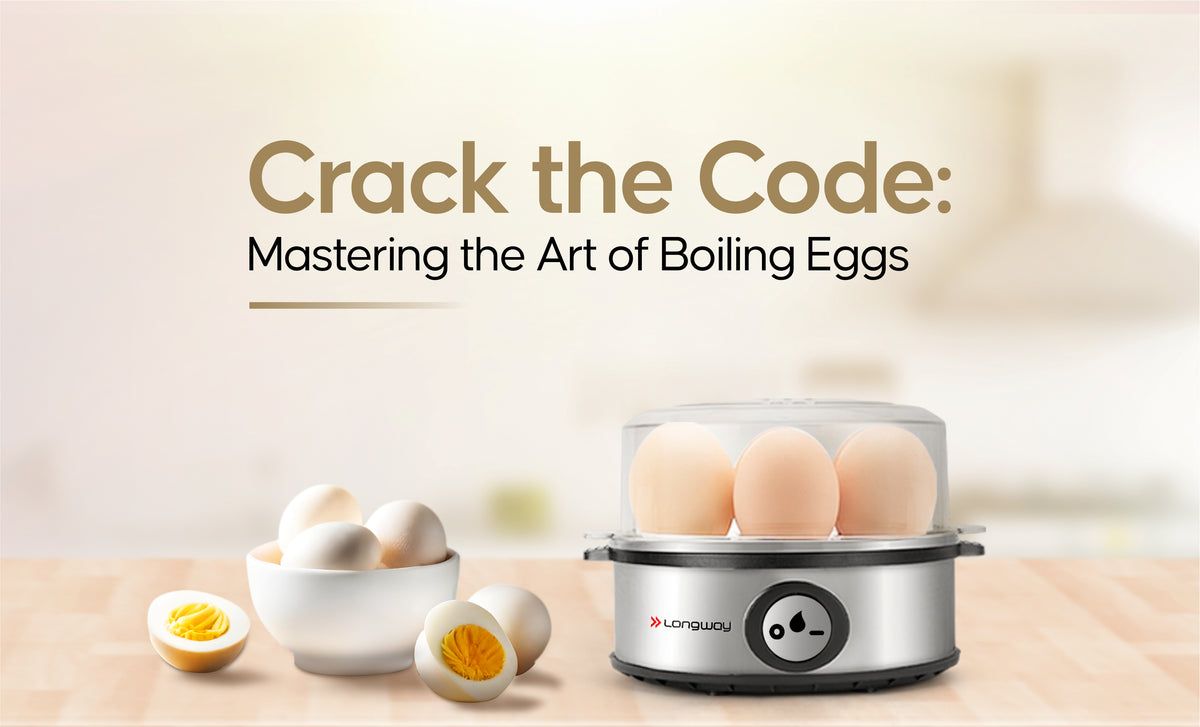 Crack the Code: Mastering the Art of Boiling Eggs – Longway India