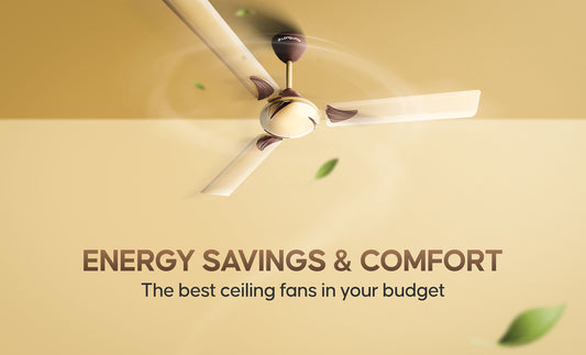 Energy Savings & Comfort the Best Ceiling fans for Your Budget