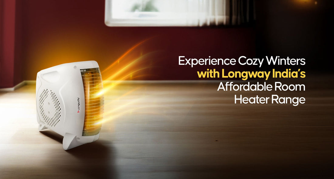 Experience Cozy Winters with Longway India’s Affordable Room Heater Range