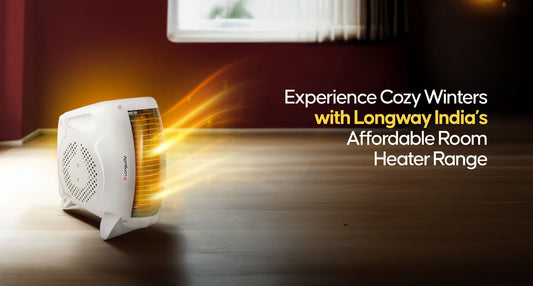 Experience Cozy Winters with Longway India’s Affordable Room Heater Range
