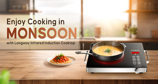 Enjoy the Monsoon with the Best Infrared Induction Cooktop by Longway